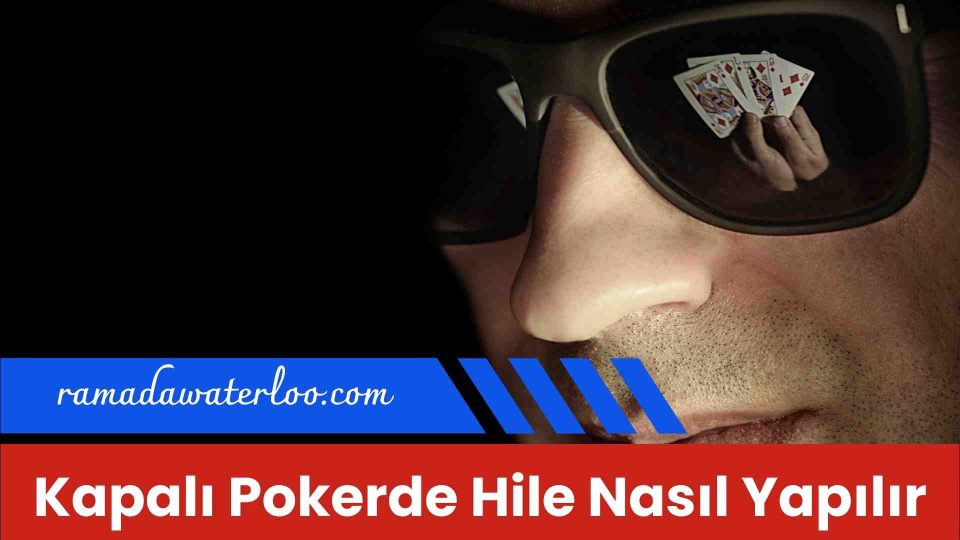 Kapalı pokerde hile nasıl yapılır