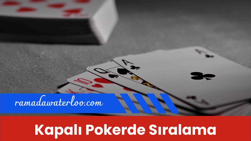 Kapalı Pokerde Sıralama